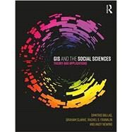 GIS and the Social Sciences: Theory and Applications by Ballas; Dimitris, 9781138785120