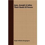 Jane, Joseph & John: Their Book of Verses by Bergengren, Ralph Wilhelm, 9781408675120
