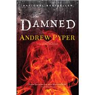 The Damned A Novel by Pyper, Andrew, 9781476755120