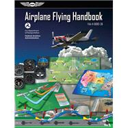 Airplane Flying Handbook 2016 by Federal Aviation Administration, 9781619545120