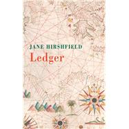 Ledger by Hirshfield, Jane, 9781780375120