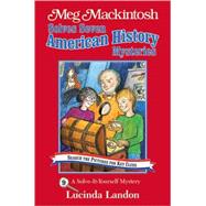 Meg Mackintosh Solves Seven American History Mysteries - title #9 A Solve-It-Yourself Mystery by Landon, Lucinda, 9781888695120