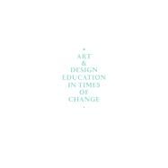 Art & Design Education in Times of Change by Mateus-berr, Ruth; Reitstatter, Luise, 9783110525120