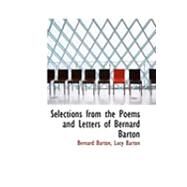 Selections from the Poems and Letters of Bernard Barton by Barton, Bernard; Barton, Lucy, 9780559005121