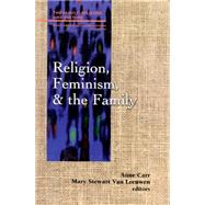Religion, Feminism, and the Family by Carr, Anne E.; Van Leeuwen, Mary Stewart, 9780664255121