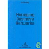 Managing Business Networks : An Inquiry into Managerial Knowledge in the Multimedia Industry by Prange, Christiane, 9780820435121
