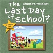 The Last Day of School? by Saez, Jordan, 9781098325121