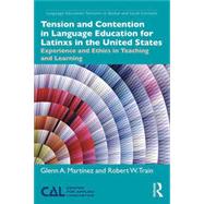 Tension and Contention in Language Education for Latin@s in the United States by Martinez; Glenn, 9781138225121