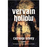Vervain Hollow by Silvey, Catriona, 9781454965121