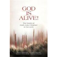 God Is Alive!: True Stories of God's Active Presence in Our Lives by Stanhope; Gaylord; Desrosiers; Pinson, 9781462025121
