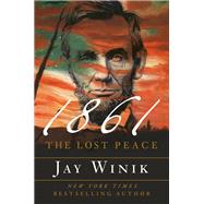 1861 The Lost Peace by Winik, Jay, 9781538735121