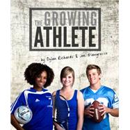 The Growing Athlete by RICHARDS, DYLANGIANGRASSO, JOE, 9781578265121