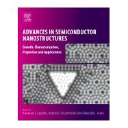 Advances in Semiconductor Nanostructures by Latyshev, Alexander V.; Dvurechenskii, Anatoliy V.; Aseev, Alexander L., 9780128105122