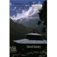 Ecology and Religion Ecological Spirituality in Cross-Cultural Perspective by Kinsley, David R., 9780131385122