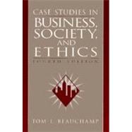 Case Studies in Business, Society, and Ethics by Beauchamp, Tom L., 9780133985122