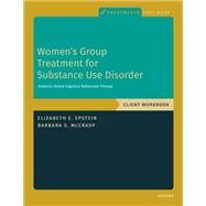 Women's Group Treatment for Substance Use Disorder Workbook by Epstein, Elizabeth E.; McCrady, Barbara S., 9780197655122