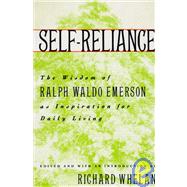 Self-Reliance The Wisdom of Ralph Waldo Emerson as Inspiration for Daily Living by WHELAN, RICHARD, 9780517585122
