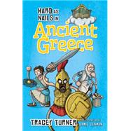 Hard As Nails in Ancient Greece by Turner, Tracey; Lenman, Jamie, 9780778715122
