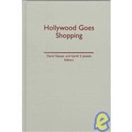 Hollywood Goes Shopping by Desser, David; Jowett, Garth, 9780816635122