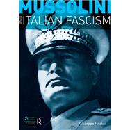 Mussolini and Italian Fascism by Finaldi,Giuseppe, 9781138835122
