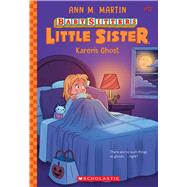 Karen's Ghost (Baby-sitters Little Sister #12) by Martin, Ann M., 9781338815122