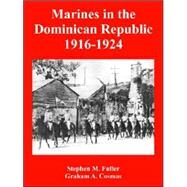 Marines in the Dominican Republic 1916-1924 by Fuller, S. M.; Cosmas, Graham A., 9781410225122