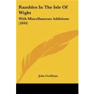 Rambles in the Isle of Wight : With Miscellaneous Additions (1844) by Gwilliam, John, 9781437125122