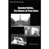 Haunted Valley... the Ghosts of Penn State by Swayne, Matt, 9781440475122