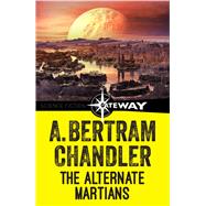 The Alternate Martians by A. Bertram Chandler, 9781473215122