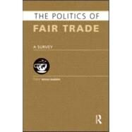 The Politics of Fair Trade: A Survey by Warrier; Meera, 9781857435122