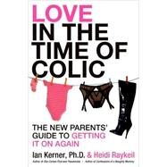 Love in the Time of Colic by Kerner, Ian, 9780061465123