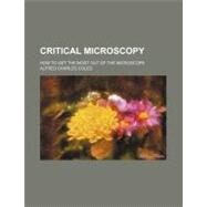 Critical Microscopy by Coles, Alfred Charles, 9780217815123