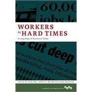 Workers in Hard Times by Fink, Leon; McCartin, Joseph A.; Sangster, Joan, 9780252085123