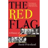 The Red Flag A History of Communism by Priestland, David, 9780802145123
