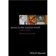 Peace in the Ancient World Concepts and Theories by Raaflaub, Kurt A., 9781118645123