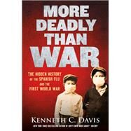 More Deadly Than War by Davis, Kenneth C., 9781250145123