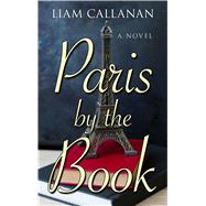 Paris by the Book by Callanan, Liam, 9781432855123