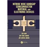 Nitride Wide Bandgap Semiconductor Material and Electronic Devices by Hao; Yue, 9781498745123
