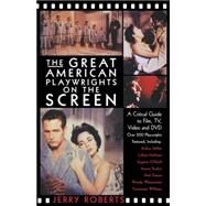 The Great American Playwrights on the Screen by Roberts, Jerry, 9781557835123