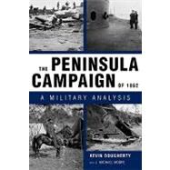 The Peninsula Campaign of 1862 by Dougherty, Kevin; Moore, J. Michael, 9781604735123
