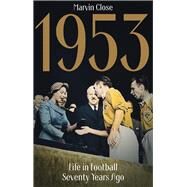 1953 Life in Football Seventy Years Ago by Close, Marvin, 9781801505123