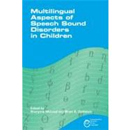 Multilingual Aspects of Speech Sound Disorders in Children by McLeod, Sharynne; Goldstein, Brian, 9781847695123