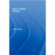 Own or Other Culture by Okely,Judith, 9780415115124