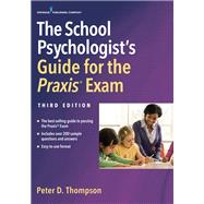 The School Psychologist's Guide for the Praxis Exam With App by Thompson, Peter D., Ph.d., 9780826135124
