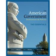 American Government, Essentials Edition by Wilson, James Q.; DiIulio, Jr., John J.; Bose, Meena, 9781285195124