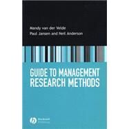 Guide to Management Research Methods by van der Velde, Mandy; Jansen, Paul; Anderson, Neil, 9781405115124