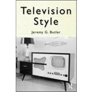 Television Style by Butler; Jeremy G., 9780415965125