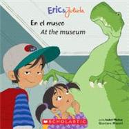 Eric & Julieta: En el museo / At the Museum (Bilingual) by Munoz, Isabel; Mazali, Gustavo, 9780545345125