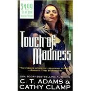 Touch of Madness by Adams, C. T.; Clamp, Cathy, 9780765365125