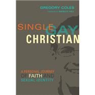 Single, Gay, Christian by Coles, Gregory; Hill, Wesley, 9780830845125
